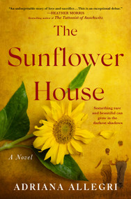 The Sunflower House (A Novel) - 9781250326546 by Adriana Allegri, 9781250326546