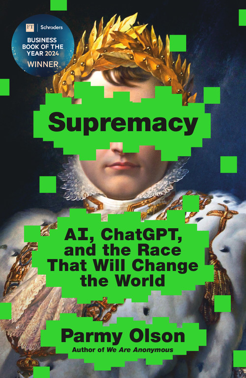 Supremacy (AI, ChatGPT, and the Race That Will Change the World) - 9781250337764 by Parmy Olson, 9781250337764