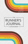The Runner's Journal & Roadmap (Track. Progress. Achieve. Day by Day.) by Jon Moore, 9781250421067