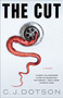 The Cut (A Novel) - 9781250336576 by C. J. Dotson