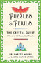Puzzles & Perils: The Crystal Quest (A Novel in 100 Fantastical Puzzles) by Laura Jayne Ayres, Gareth Moore, 9781250413659