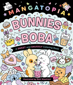 Mangatopia: Bunnies and Boba (A Sweet and Snuggly Coloring Book) by Daniela Massironi, 9781250421357