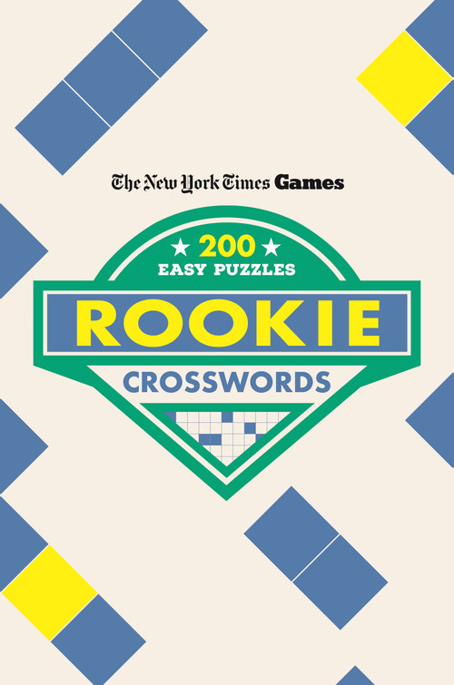 New York Times Games Rookie Crosswords (200 Easy Puzzles) by The New York Times, Will Shortz, 9781250422613