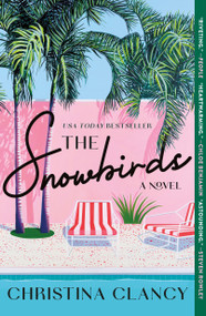 The Snowbirds (A Novel) - 9781250872104 by Christina Clancy