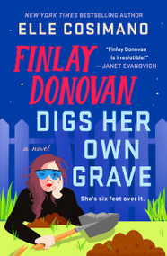 Finlay Donovan Digs Her Own Grave (A Novel) - 9781250337368 by Elle Cosimano