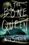 The Bone Queen (A Novel) by Will Shindler, 9781250393319