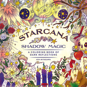 Starcana: Shadow Magic (A Coloring Book of Dark Reflections) by Ash Miyagawa, 9781250407566