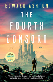 The Fourth Consort (A Novel) - 9781250885777 by Edward Ashton, 9781250885777