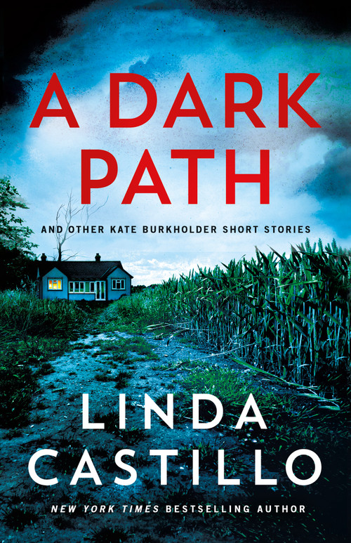 A Dark Path: And Other Kate Burkholder Short Stories by Linda Castillo, 9781250409072