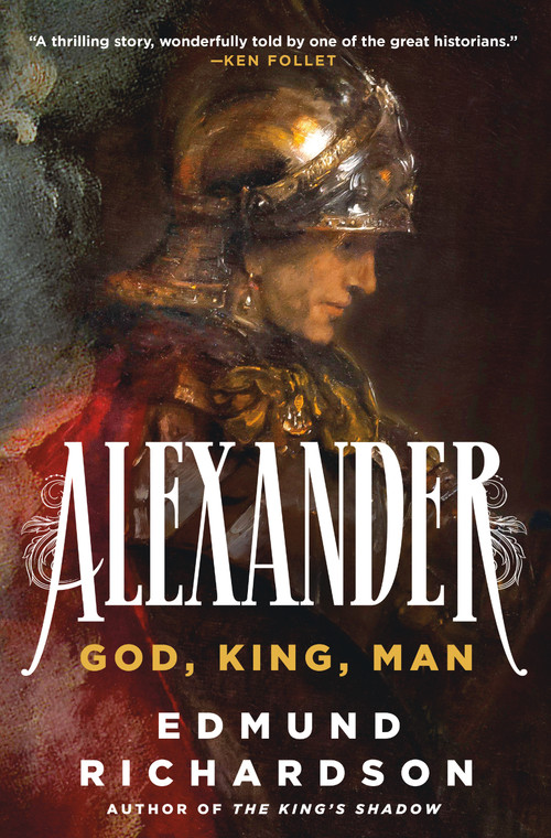 Alexander (God, King, Man) by Edmund Richardson, 9781250285614
