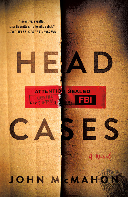 Head Cases (A Novel) - 9781250348319 by John McMahon, 9781250348319