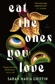 Eat the Ones You Love - 9781250910714 by Sarah Maria Griffin, 9781250910714