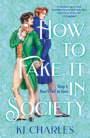 How to Fake It in Society by KJ Charles, 9781250395917
