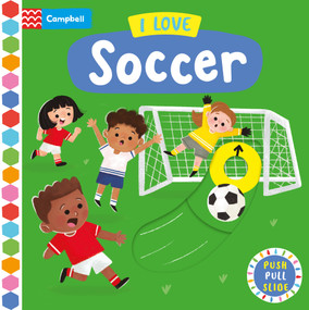 I Love Soccer (A Push, Pull, Slide Book) by Campbell Books, 9781035077199