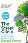 The Street Clinic (10 Young Lives on the Frontline of Gang Culture) by Dorcas Gwata, 9781035006915