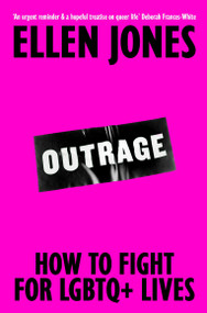 Outrage (How To Fight for LGBTQ+ Lives) - 9781035030644 by Ellen Jones, 9781035030644