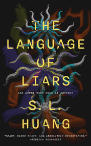 The Language of Liars by S. L. Huang, 9781250405333