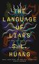 The Language of Liars by S. L. Huang, 9781250405333
