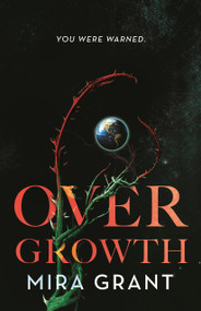 Overgrowth - 9781250768247 by Mira Grant, 9781250768247