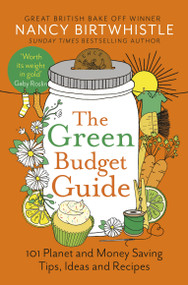 The Green Budget Guide (101 Planet and Money Saving Tips, Ideas and Recipes) - 9781035026746 by Nancy Birtwhistle, 9781035026746