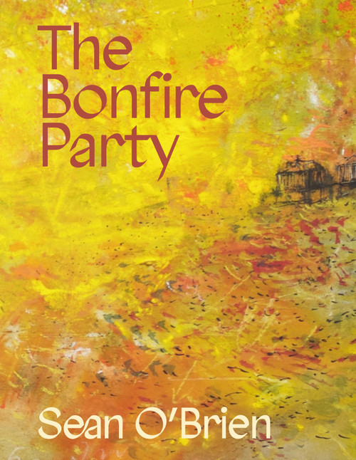 The Bonfire Party by Sean O'Brien, 9781035064908