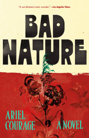 Bad Nature (A Novel) - 9781250360861 by Ariel Courage, 9781250360861