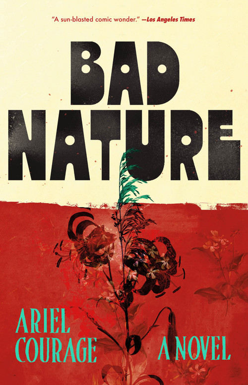Bad Nature (A Novel) - 9781250360861 by Ariel Courage, 9781250360861