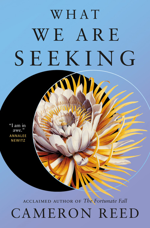 What We Are Seeking by Cameron Reed, 9781250364739