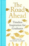 The Road Ahead: Timeless Inspiration for Graduates (Timeless Inspiration for Graduates) by Zachary Seager, 9781035069477