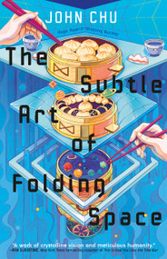 The Subtle Art of Folding Space by John Chu, 9781250425409