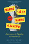 Making Art and Making a Living (Adventures in Funding a Creative Life) by Mason Currey, 9781250824523