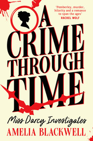 A Crime Through Time by Amelia Blackwell, 9781035054114