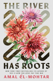The River Has Roots - 9781250363688 by Amal El-Mohtar, 9781250363688
