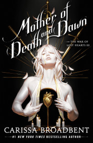 Mother of Death and Dawn by Carissa Broadbent, 9781250405401