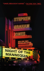Night of the Mannequins by Stephen Graham Jones, 9781250412812