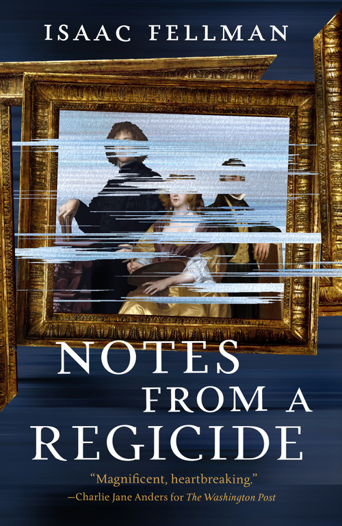 Notes from a Regicide - 9781250329127 by Isaac Fellman, 9781250329127
