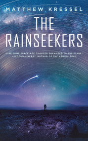The Rainseekers by Matthew Kressel, 9781250392435