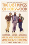 The Last Kings of Hollywood (Coppola, Lucas, Spielberg-and the Battle for the Soul of American Cinema) by Paul Fischer, 9781250878724