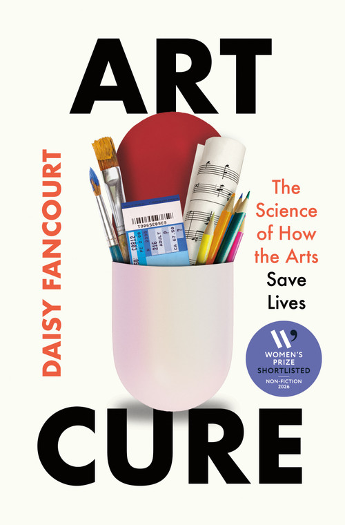 Art Cure (The Science of How the Arts Save Lives) by Daisy Fancourt, 9781250364531