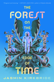 The Forest on the Edge of Time by Jasmin Kirkbride, 9781250376831