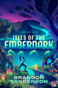 Isles of the Emberdark (A Cosmere Novel) by Brandon Sanderson, 9781250415394
