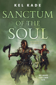 Sanctum of the Soul - 9781250293879 by Kel Kade, 9781250293879