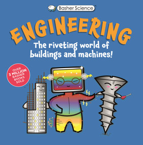 Basher Science: Engineering (Machines and Buildings) - 9780753480748 by Tom Jackson, Simon Basher, 9780753480748