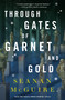 Through Gates of Garnet and Gold by Seanan McGuire, 9781250339409