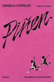 Piñen (Stories) by Daniela Catrileo, Jacob Edelstein, 9780374616564