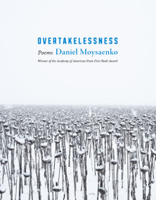 Overtakelessness (Poems) by Daniel Moysaenko, 9781644453834