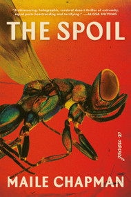 The Spoil (A Novel) by Maile Chapman, 9781644453797