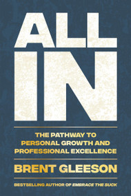 All In (The Pathway to Personal Growth and Professional Excellence) by Brent Gleeson, 9780306836886