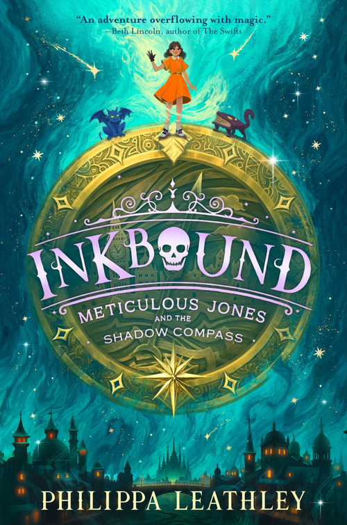 Inkbound: Meticulous Jones and the Shadow Compass by Philippa Leathley, 9780063376564