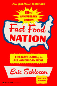 Fast Food Nation 25th Anniversary Edition (The Dark Side of the All-American Meal) by Eric Schlosser, 9780063432512